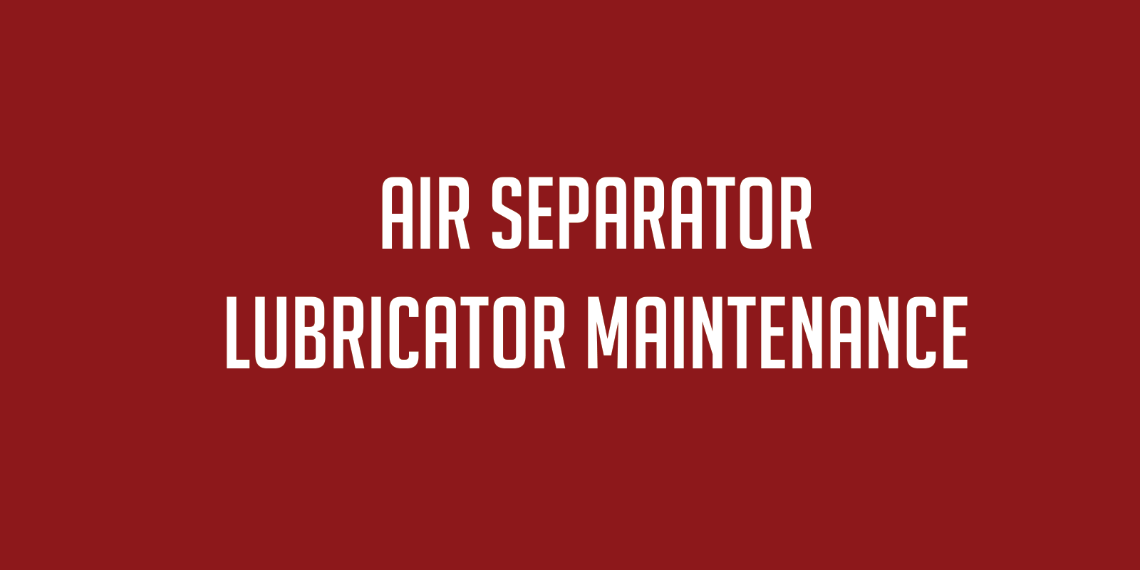  Air Separator Lubricator Maintenance